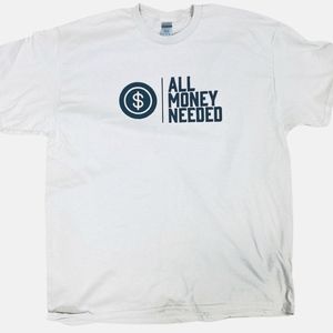 ALL MONEY NEEDED T-SHIRT